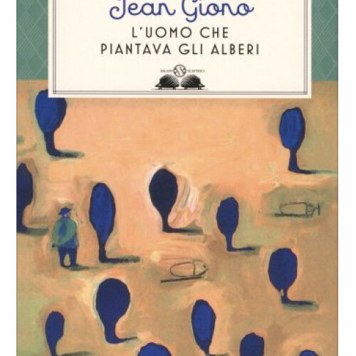 Libro uomo che piantava - libro, l'uomo